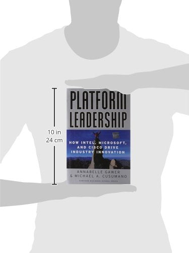 Platform Leadership: How Intel, Microsoft, and Cisco Drive Industry Innovation