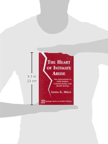 The Heart of Intimate Abuse: New Interventions in Child Welfare, Criminal Justice, and Health Settings (Springer Series on Family Violence)