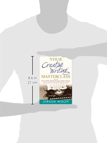 Your Creative Writing Masterclass: Featuring Austen, Chekhov, Dickens, Hemingway, Nabokov, Vonnegut, and more than 100 contemporary and classic ... novels, screenplays and short stories