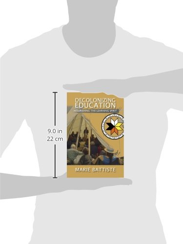Decolonizing Education: Nourishing the Learning Spirit