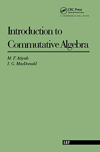 Introduction To Commutative Algebra (Addison-Wesley Series in Mathematics) (Volume 0)