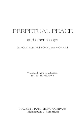 Perpetual Peace and Other Essays (Hackett Classics)