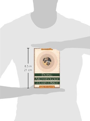 Doing Archaeology in the Land of the Bible: A Basic Guide