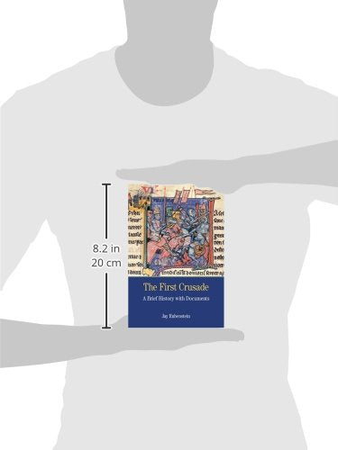The First Crusade: A Brief History with Documents (Bedford Series in History and Culture)