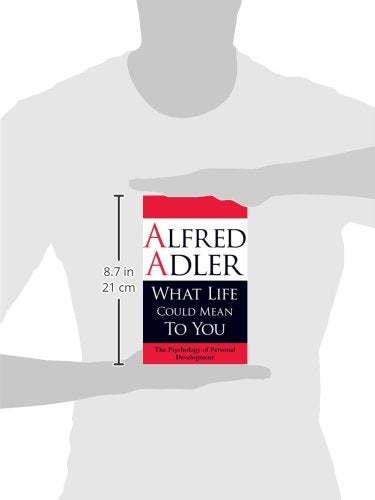 What Life Could Mean to You: The Psychology of Personal Development