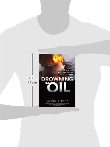 Drowning in Oil: BP & the Reckless Pursuit of Profit by Stef