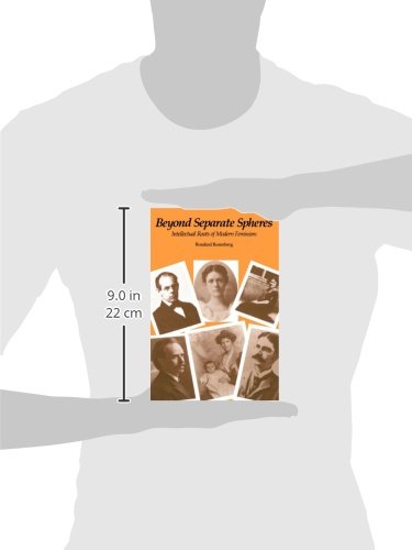 Beyond Separate Spheres: Intellectual Roots of Modern Feminism