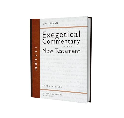 1, 2, and 3 John (Zondervan Exegetical Commentary on the New Testament)