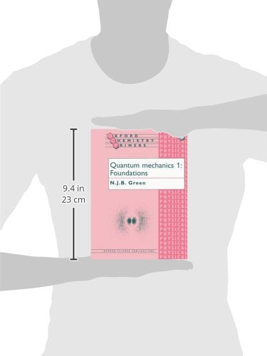 Quantum Mechanics 1: Foundations (Oxford Chemistry Primers)