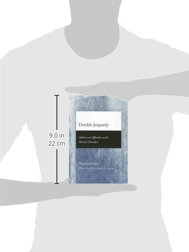 Double Jeopardy: Adolescent Offenders with Mental Disorders (Adolescent Development and Legal Policy)