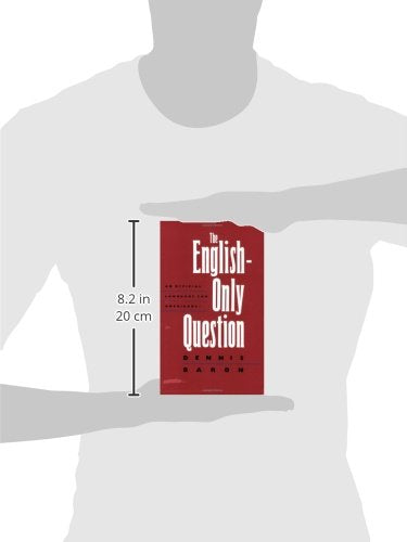 The English-Only Question: An Official Language for Americans?