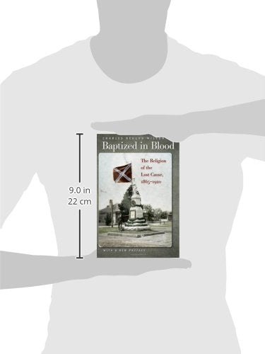 Baptized in Blood: The Religion of the Lost Cause, 1865-1920