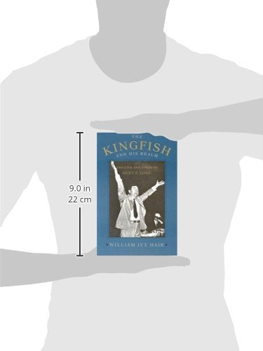 The Kingfish and His Realm: The Life and Times of Huey P. Long (Jules and Frances Landry Award)