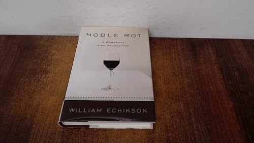 Noble Rot: A Bordeaux Wine Revolution