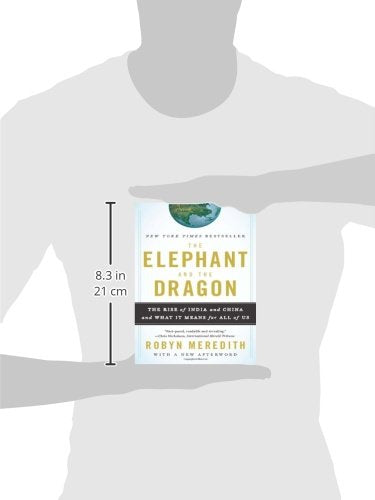 The Elephant and the Dragon: The Rise of India and China and What It Means for All of Us