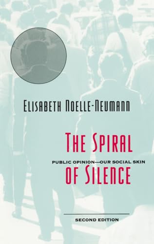 The Spiral of Silence: Public Opinion - Our Social Skin, 2nd Edition