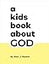 A Kids Book About God