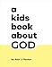 A Kids Book About God