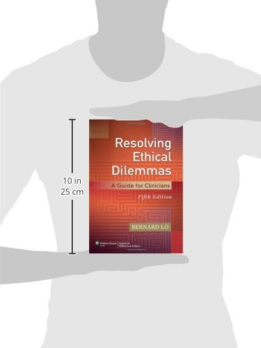 Resolving Ethical Dilemmas: A Guide for Clinicians