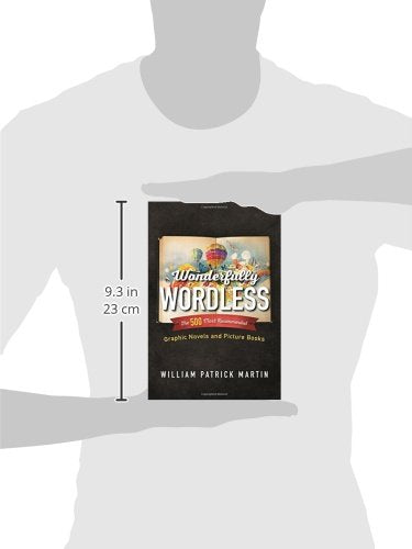Wonderfully Wordless: The 500 Most Recommended Graphic Novels and Picture Books