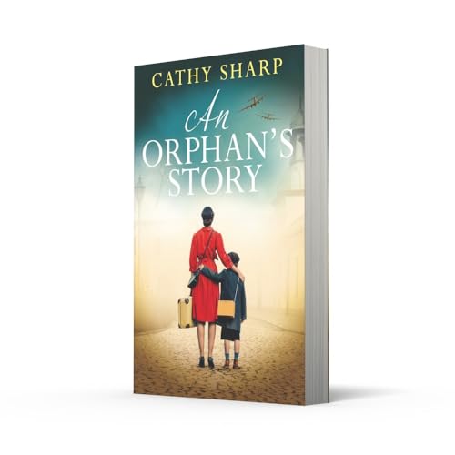 An Orphans Story: an emotional WW2 evacuee saga from the bestselling author
