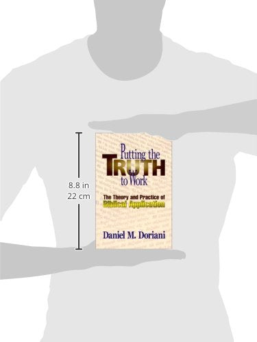 Putting the Truth to Work: The Theory and Practice of Biblical Application — back cover