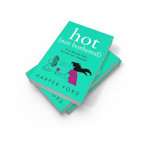 Hot Not Bothered: the new hilarious coming-of-middle-age story, perfect for fans of Alexandra Potter and Jane Fallon, coming Autumn 2024