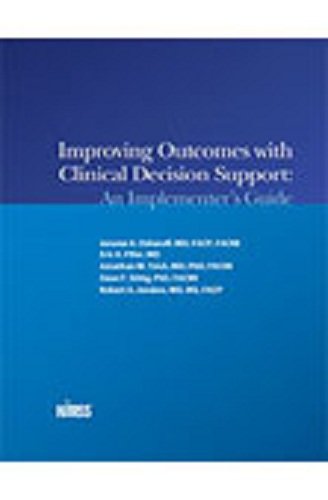 Improving Outcomes with Clinical Decision Support: An Implementer's Guide