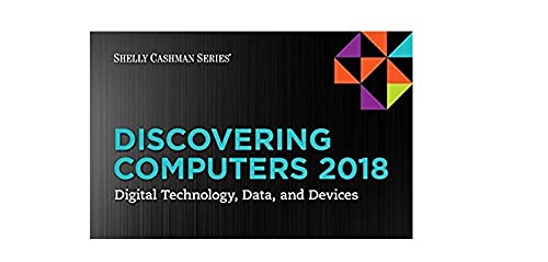 Discovering Computers 2018: Digital Technology, Data, and Devices