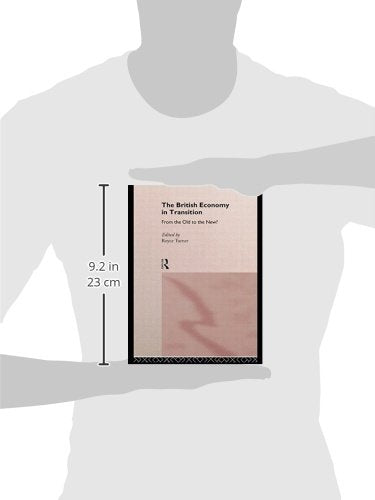 The British Economy in Transition: From the Old to the New? (Studies in British Literature; 22)