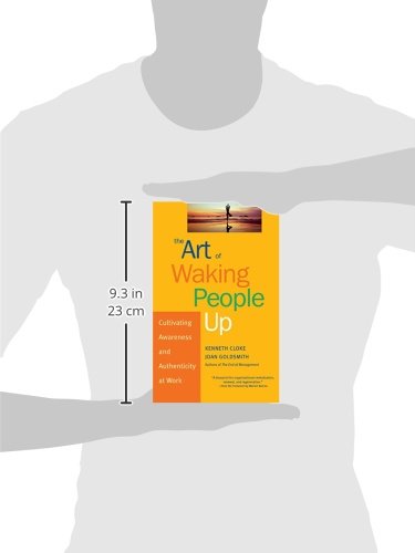 The Art of Waking People Up: Cultivating Awareness and Authenticity at Work