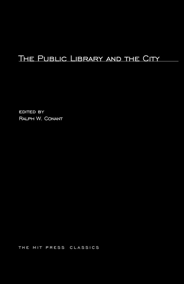 The Public Library and the City (Harvard-Mit Joint Center for Urban Studies)