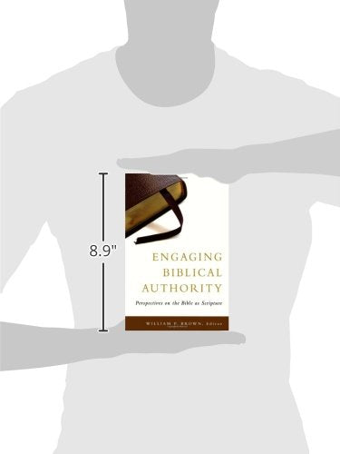 Engaging Biblical Authority: Perspectives on the Bible as Scripture