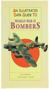 An Illustrated Data Guide to World War II Bombers (An Illustrated Guide to)