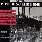 Picturing the Bomb: Photographs from the Secret World of the Manhattan Project