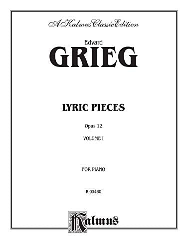 Grieg: Lyric Pieces for Piano Solo, Op.12 (Kalmus Edition)