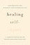 Healing Self-Injury: A Compassionate Guide for Parents and Other Loved Ones