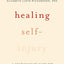 Healing Self-Injury: A Compassionate Guide for Parents and Other Loved Ones