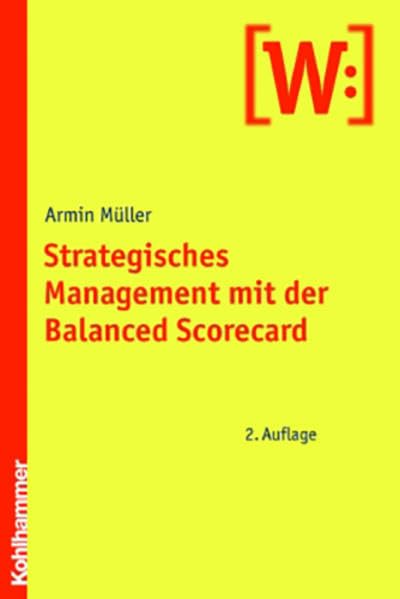 Strategisches Management Mit Der Balanced Scorecard (German Edition)