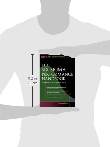 The Six Sigma Performance Handbook: A Statistical Guide to Optimizing Results (Six SIGMA Operational Methods)