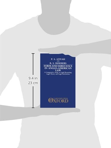 Form and Substance in Anglo-American Law: A Comparative Study in Legal Reasoning, Legal Theory, and Legal Institutions
