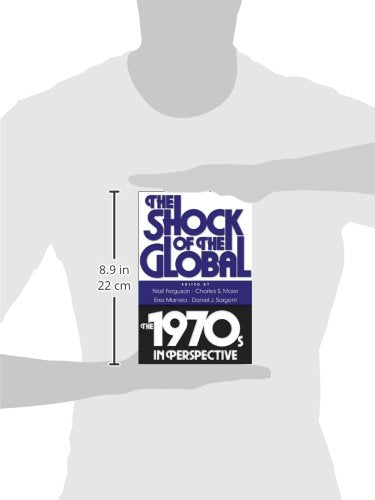 The Shock of the Global: The 1970s in Perspective