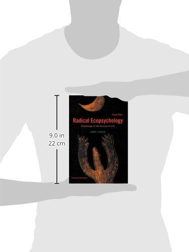 Radical Ecopsychology: Psychology in the Service of Life (Radical Social Polit Theory)