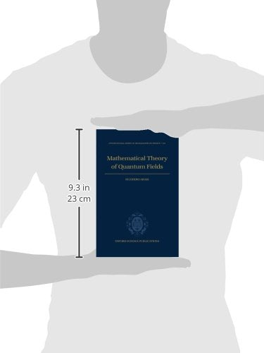 Mathematical Theory of Quantum Fields (International Series of Monographs on Physics)