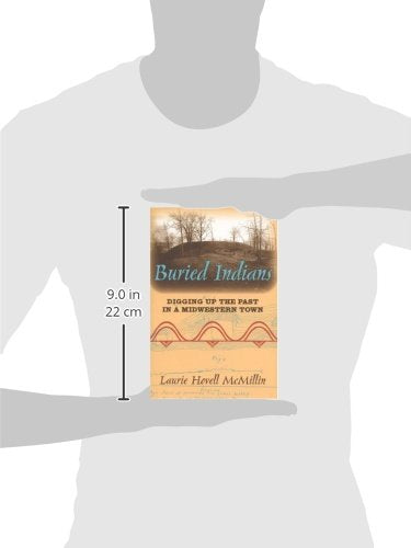Buried Indians: Digging Up the Past in a Midwestern Town (Wisconsin Land and Life)