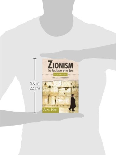 Zionism: The Real Enemy of the Jews, Vol. 1: The False Messiah