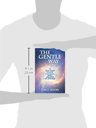 The Gentle Way: A Self-Help Guide for those who Believe in Angels
