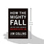 How The Mighty Fall: And Why Some Companies Never Give In (Good to Great, 4)