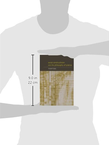Social Constructivism and the Philosophy of Science (Philosophical Issues in Science)