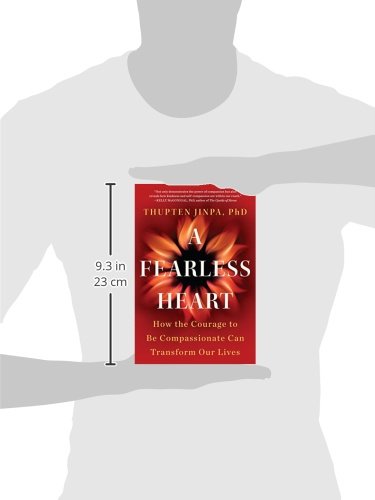 A Fearless Heart: How the Courage to Be Compassionate Can Transform Our Lives